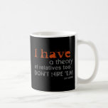 Relatives Theory - Jack Warner Quote Coffee Mug