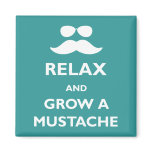 Relax and Grow a Moustache magnets