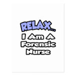 Relax .. I am a Forensic Nurse Postcard