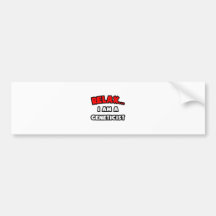 Relax ... I Am A Geneticist Bumper Sticker