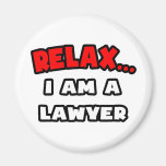Relax ... I Am A Lawyer Fridge Magnets