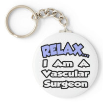 Relax...I Am a Vascular Surgeon