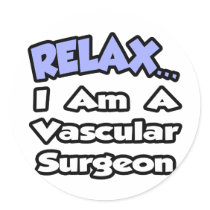 Relax...I Am a Vascular Surgeon