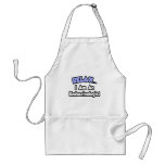 Relax...I Am An Endocrinologist aprons