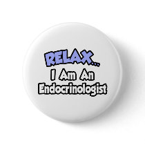 Relax...I Am An Endocrinologist