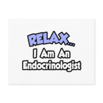 Relax...I Am An Endocrinologist