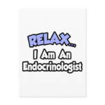 Relax...I Am An Endocrinologist Post Cards