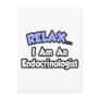 Relax...I Am An Endocrinologist Post Cards