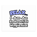 Relax .. I am an Industrial Hygienist Postcard