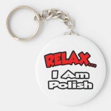 Relax ... I Am Polish Keychain