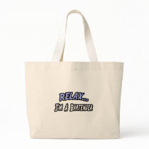 Relax, I'm a Bartender Bag