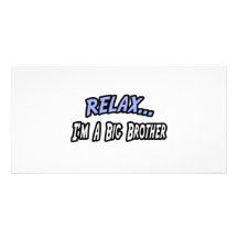 Relax, I'm a Big Brother Picture Card