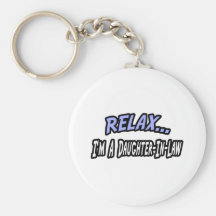 Relax, I'm a Daughter-In-Law Key Chains