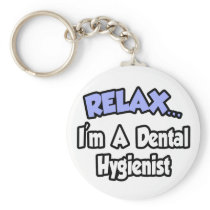 Relax...I'm A Dental Hygienist