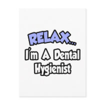 Relax...I'm A Dental Hygienist