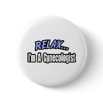 Relax, I'm a Gynecologist