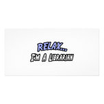 Relax, I'm a Librarian Custom Photo Card