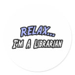 Relax, I'm a Librarian stickers