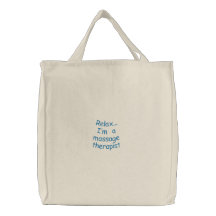 Relax...I'm  a massage therapist Embroidered Tote Bags