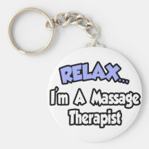 Relax...I'm A Massage Therapist Keychain