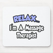 Relax...I'm A Massage Therapist Mousepad