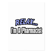 Relax, I'm a Pharmacist Postcard