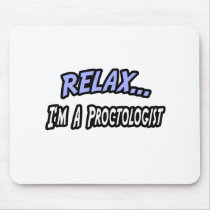 Relax, I'm a Proctologist