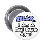 Relax...I'm A Real Estate Agent Buttons