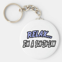 Relax, I'm a Son-In-Law Keychains