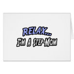 Relax, I'm a Step-Mom Card