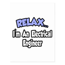 Relax...I'm An Electrical Engineer postcards