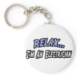 Relax, I'm an Electrician keychains