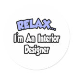 Relax...I'm An Interior Designer Stickers