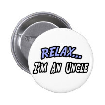 Relax, I'm an Uncle Pins