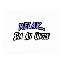 Relax, I'm an Uncle Postcard