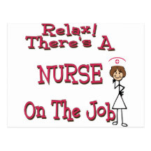 Relax there is a nurse on the job postcard