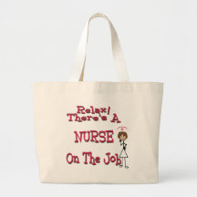 Relax there is a nurse on the job tote bag