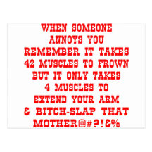 Remember It Only Takes Four Muscles To Bitch-Slap Postcard