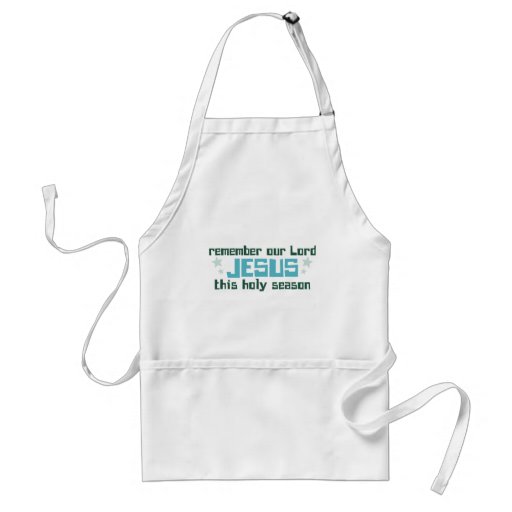 Remember Our Lord Jesus This Holy Season Apron