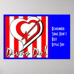 Remember:Some Don't But Divas Do!tm posters