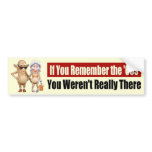 REMEMBER THE '60s Bumper Sticker