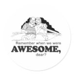 REMEMBER WHEN WE WERE AWESOME stickers