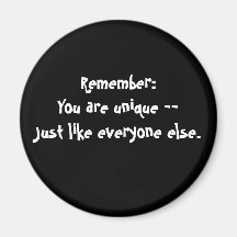 Remember:You are unique Refrigerator Magnet