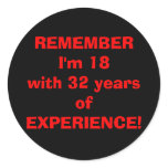 REMEMBERI'm 18with 32 yearsofEXPERIENCE! Sticker