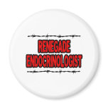 Renegade Endocrinologist magnets