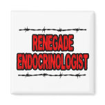 Renegade Endocrinologist Fridge Magnet