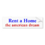 Rent a Home, the american dream Bumper Sticker
