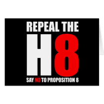 Repeal the H8- Say NO to Proposition 8 Greeting Card
