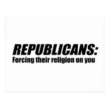 Républicains - forcer leur religion sur vous carte postale