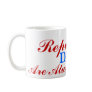 Republican, Are Always Right, DADS Coffee Mugs